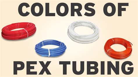 Colors of PEX Tubing - YouTube