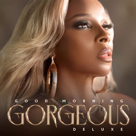 Mary J. Blige Releases 'Good Morning Gorgeous (Deluxe)' Album - Rated R&B