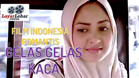 FILM INDONESIA ROMANTIS - CINEMA LAYAR LEBAR - YouTube