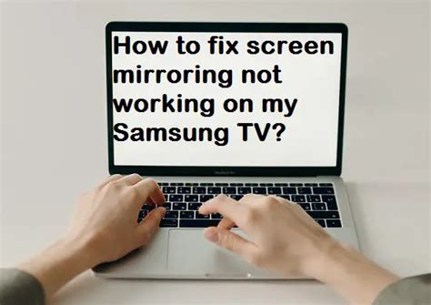 How to fix “screen mirroring not working on my Samsung TV”? - Samsung ...