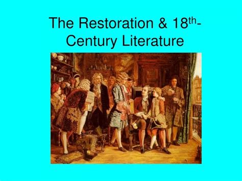 PPT - The Restoration & 18 th -Century Literature PowerPoint Presentation - ID:9329020