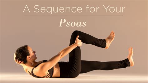 A Sequence for Your Psoas | Yoga International