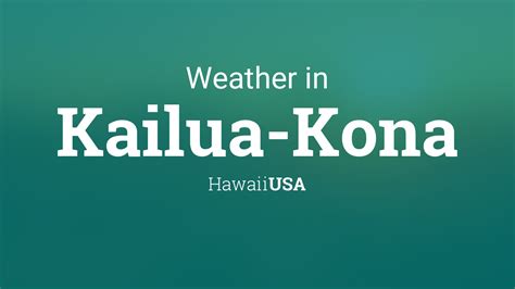 Weather for Kailua-Kona, Hawaii, USA