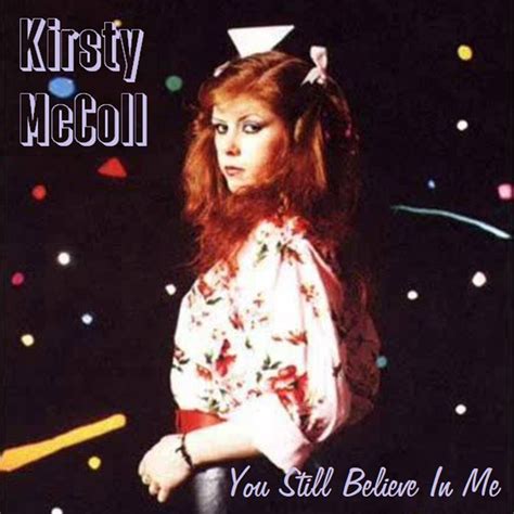 Albums That Should Exist: Kirsty MacColl - You Still Believe in Me ...