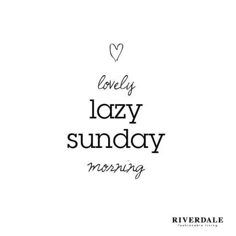 Sunday | Lazy sunday quotes, Morning quotes, Lazy morning quotes