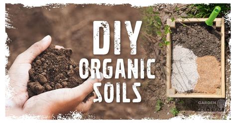 How To Make Your Own Organic Gardening Soil