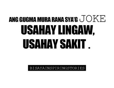 Hugot Lines Bisaya Quotes Patama | Bisaya quotes, Tagalog quotes hugot ...