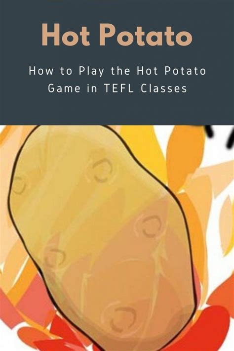 the cover of hot potato how to play the hot potato game in tefl classes