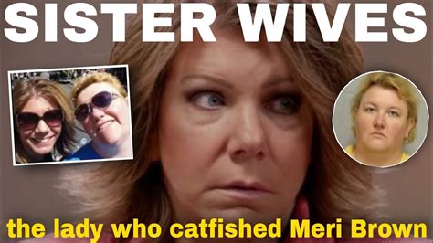 SISTER WIVES Catfish Scandal | Meet the Lady who Catfished Meri - YouTube