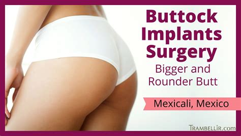 Buttock Implants Surgery (Bigger and Rounder Butt) | Trambellir