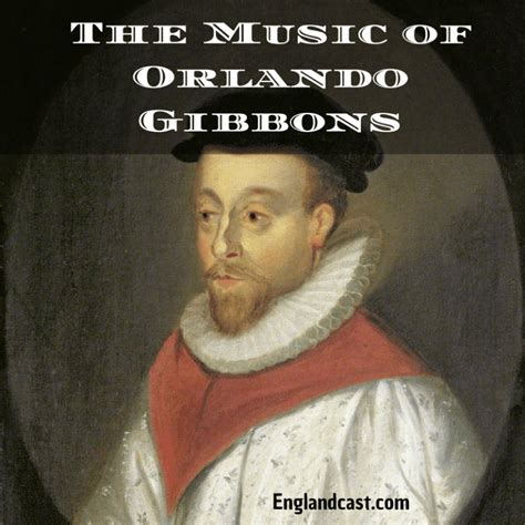 The Music of Orlando Gibbons - Renaissance English History Podcast