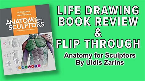 Anatomy for Sculptors Book by Uldis Zarins Review and Flip Through - YouTube