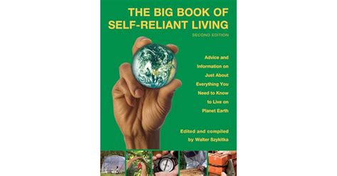 The Big Book of Self-Reliant Living, 2nd: Advice and Information on ...