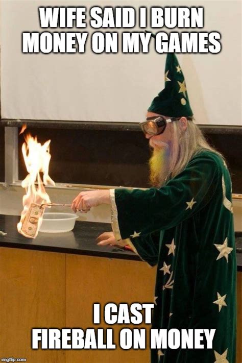 Image tagged in wizard burning money | Funny pictures, Silly memes, Halloween photoshoot