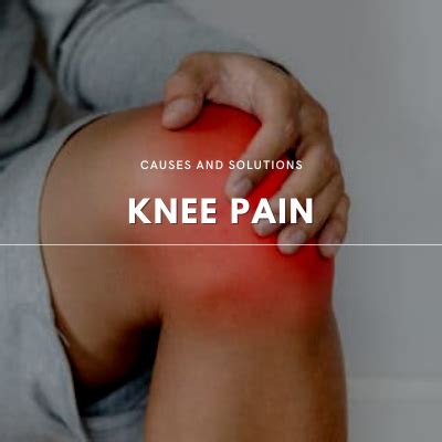 Knee Pain: Causes and Solutions