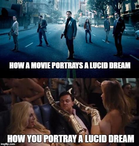 A lucid dream according to Inception and according to you - Wolf Of Wall Street meme - Funny and ...