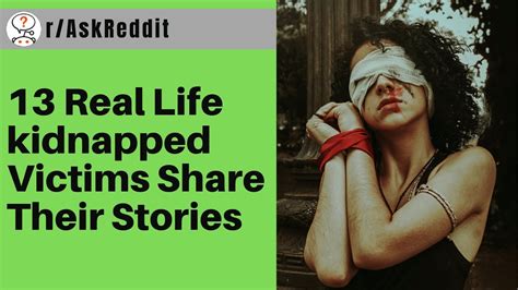 13 Real Life Kidnapped Victims Share Their Stories| r/AskReddit Storytime - YouTube