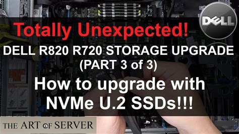 Dell PowerEdge R820 R720 storage upgrade Part 3 | How to upgrade with NVMe U.2 SSDs! - YouTube