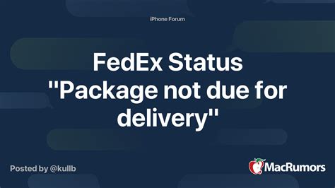 FedEx Status "Package not due for delivery" | MacRumors Forums