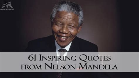 61 Inspiring Quotes from Nelson Mandela - MagicalQuote