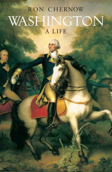 Washington: A Life by Ron Chernow...Pulitzer Prize winner for biography ...