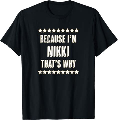 Amazon.com: Because I'm - NIKKI - That's Why | Funny Cute Name Gift - T ...