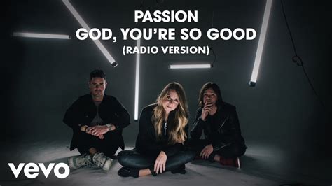 Passion, Kristian Stanfill - God, You're So Good ft. Melodie Malone Chords - Chordify