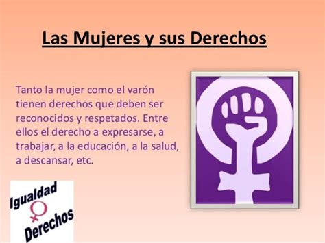 derechos a la mujer : DERECHOS DE LA MUJER.