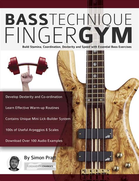 Bass Technique Finger Gym: Build Stamina, Coordination, Dexterity and Speed with Essential Bass ...