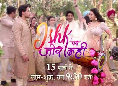 Ishq Par Zor Nahi TV Serial (Sony TV): Starting Date, Cast, Actors, Roles, Real Names, Timing ...