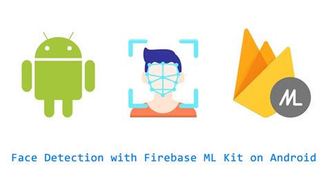 Face Detection with Firebase ML Kit on Android