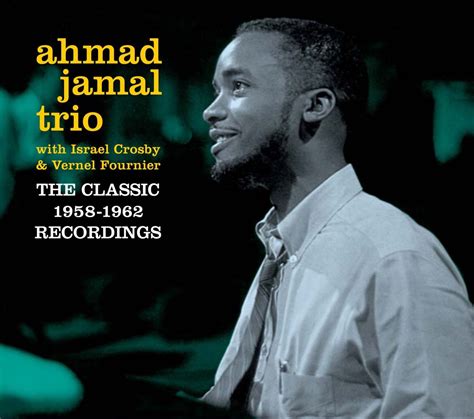 Ahmad Jamal Trio: The Classic 1958-1962 Recordings - CD | Opus3a