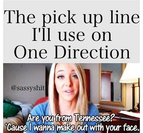 Pin by Sam on One Direction | Are you from tennessee, Pick up lines, One direction