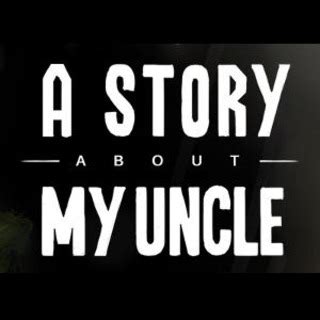 A Story About My Uncle - GameSpot