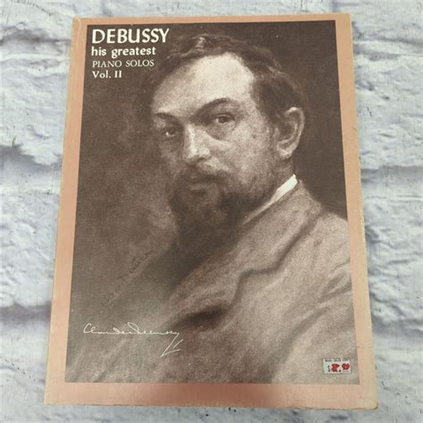 Debussy - his greatest piano solos Vol. II Classical Piano Sheet Music - Evolution Music