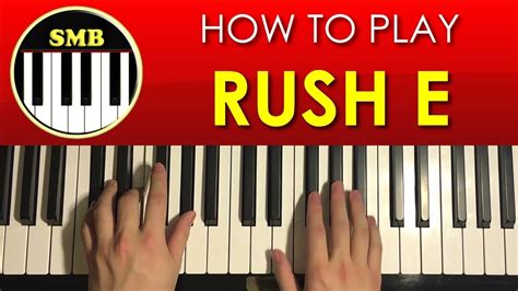 HOW TO PLAY - RUSH E - by SMB (Piano Tutorial Lesson) - YouTube