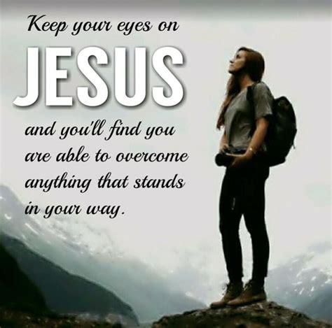 Keep your eyes on Jesus | Quotes to live by, Jesus, Sermon