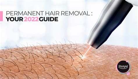 Permanent Hair Removal: Your 2022 Guide | Starpil Wax