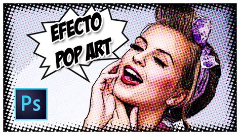 Tutorial Photoshop | Efecto Pop Art | Comic Book - YouTube