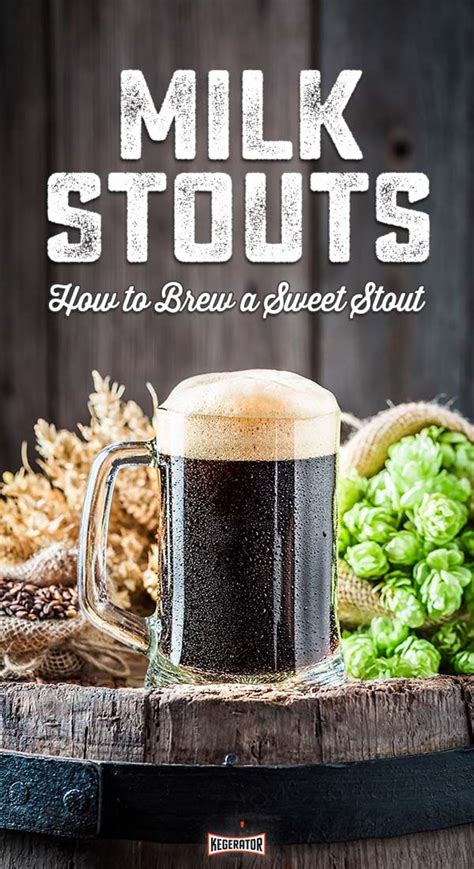 Sweet Stouts: The Creamy Confection Better Known As Milk Stout | Beer brewing recipes, Stout ...