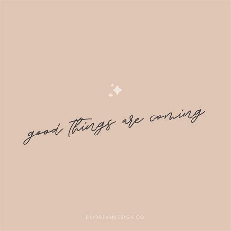 Good things are coming quote | Quote aesthetic, Graphic quotes, Vintage quotes