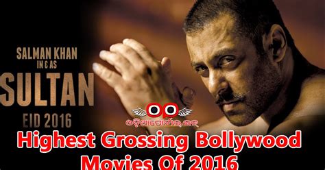List of Highest Grossing Bollywood (Hindi) Movies of 2016 - WwW.OdiaPortal.IN