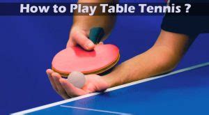 Table Tennis Rules: Skills & Techniques of Table Tennis & Ping Pong Tips