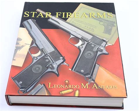 Star Firearms by Leonardo M. Antaris - Signed | Legacy Collectibles