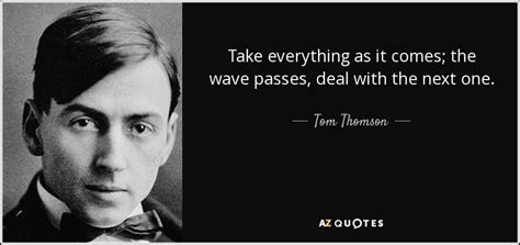 QUOTES BY TOM THOMSON | A-Z Quotes