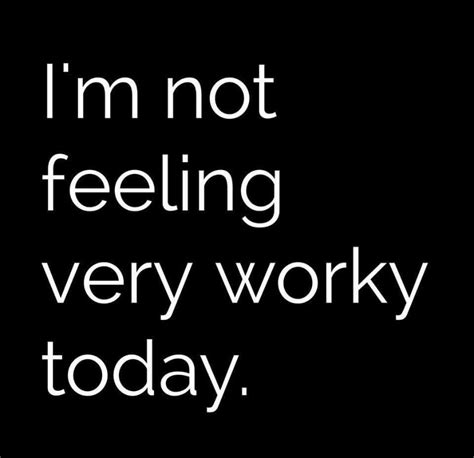 Not feeling it | Funny quotes, Work humor, Work quotes