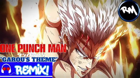 ONE PUNCH MAN S2. [Garou's Theme Remix!] -Remix Maniacs - YouTube