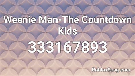 Weenie Man-The Countdown Kids Roblox ID - Roblox music codes