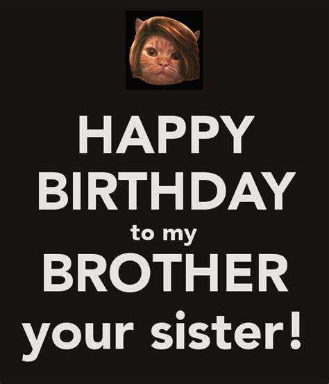 Happy Birthday To My Brother Your Sister