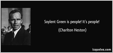 Soylent Green Quotes. QuotesGram